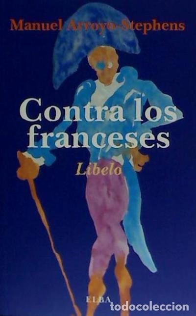 Libros: Contra los franceses - Arroyo-Stephens, Manuel - Foto 1