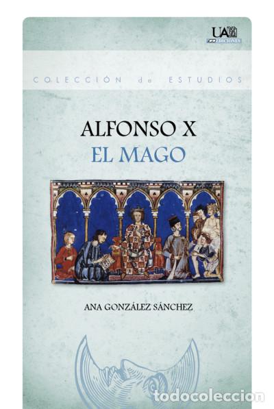 Libri: Alfonso X El Mago - Gonz&aacute;lez S&aacute;nchez, Ana
