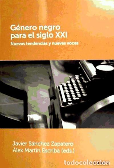 Livres: G&eacute;nero negro para el s.XXI - Javier S&aacute;nchez Zapatero; &Agrave;lex Mart&iacute;n Escrib&agrave;