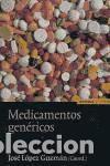 Libros: Medicamentos gen&eacute;ricos - Jos&eacute; L&oacute;pez Guzm&aacute;n (coord.) - Foto 1