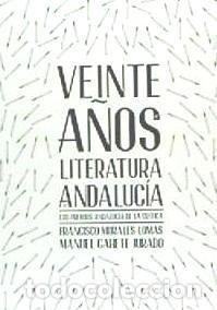 Livres: Veinte a&ntilde;os de literatura en Andaluc&iacute;a: los Premios Andaluc&iacute;a de la Cr&iacute;tica - VV.AA.