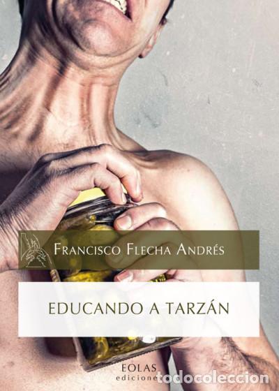 Libros: Educando a Tarz&aacute;n - Francisco Flecha Andr&eacute;s - Foto 1