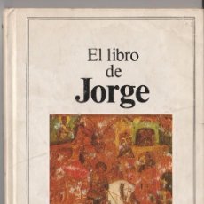 Libros: JORGE -EL LIBRO DEL NOMBRE JORGE -SIGNIFICADO HISTORIA ORIGEN PSICOLOGIA PERSONAGES 1986 - ED. ELFOS