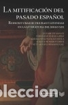 B&uuml;cher: La mitificaci&oacute;n del pasado espa&ntilde;ol: Reescrituras de figuras y leyendas en la literatura del siglo