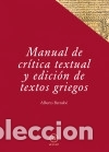 B&uuml;cher: Manual de cr&iacute;tica textual y edici&oacute;n de textos griegos - Hern&aacute;ndez, Felipe; Bernab&eacute; Pajares, Alberto