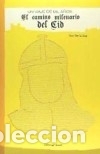 Livres: UN VIAJE DE MIL A&Ntilde;OS: EL CAMINO MILENARIO DEL CID - Garc&iacute;a D&iacute;az, Yosu; Calvo,Jorge; Gonz&aacute;lez de