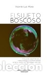Libri: El sujeto boscoso - Mora, Vicente Luis