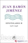 B&uuml;cher: Juan Ram&oacute;n Jim&eacute;nez. Epistolario I: (1898-1916) - Jim&eacute;nez, Juan Ram&oacute;n; Alegre Heitzmann, Alfonso