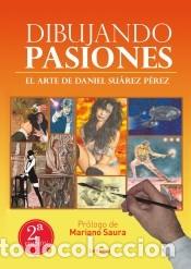 Libros: Dibujando pasiones - Su&aacute;rez P&eacute;rez, Daniel - Foto 1