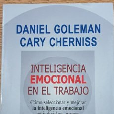 Libros: INTELIGENCIA EMOCIONAL EN EL TRABAJO. DANIEL GOLEMAN. Lote 218266035