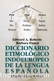 Libros: Diccionario etimol&oacute;gico indoeuropeo de la lengua espa&ntilde;ola - Edward A. Roberts ; Camilo Jos&eacute; Cela