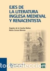 Livres: Ejes de la Literatura Inglesa Medieval y Renacentista - Concha Mu&ntilde;oz, Mar&iacute;a &Aacute;ngeles de la