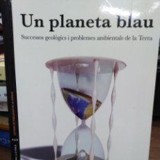 Libros: UN PLANETA BLAU-SUCCESSOS GEOLOGICS I AMBIENTALS DE LA TERRA-CONSTANTINO ARMESTO RAMON-2008 PUV