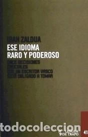 Libros: ESE IDIOMA RARO Y PODEROSO - ZALDUA, IBAN - Foto 1