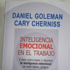 Libros: INTELIGENCIA EMOCIONAL EN EL TRABAJO. DANIEL GOLEMAN.. Lote 258081285