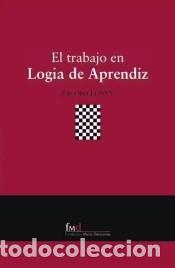 Libros: El trabajo en logia de Aprendiz - Jacobo Lonvy; Jacques Lonvy