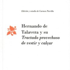 Libros: HERNANDO DE TALAVERA Y SU TRACTADO PROVECHOSO DE VESTIR Y CALÇAR - CILENGUA 2021. Lote 300870453