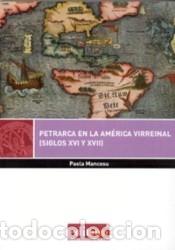 Libros: Petrarca en la Am&eacute;rica Virreinal (siglos XVI y XVII) - Paola Mancosu