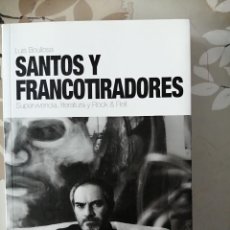 Libros: SANTOS Y FRANCOTIRADORES. SUPERVIVENCIA, LITERATURA Y ROCK&ROLL (LUIS BOULLOSA). Lote 308996643