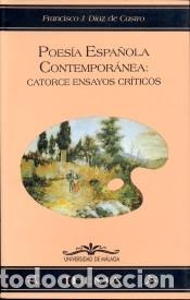 Libros: Poes&iacute;a espa&ntilde;ola contempor&aacute;nea: Catorce ensayos cr&iacute;ticos - D&iacute;az de Castro, Francisco J..
