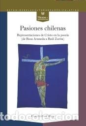 Libros: Pasiones chilenas: representaciones de Cristo en la poes&iacute;a (de Rosa Araneda a Ra&uacute;l Zurita) - Fabry,