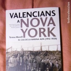 Libros: 10. TRESA MORELL - VALENCIANS A NOVA YORK . EL CAS DE LA MARINA ALTA (1912-1920) . ED.L'ENTORN, 2012. Lote 313545918