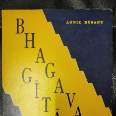 Libros: BHAGAVAD GITA ( SEGUIDO DEL SELECTO CANTO UTTARA GITTA ) ANNIE BESANT HUMANITAS 1985. Lote 316021603