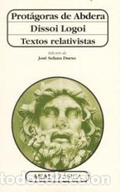 Libros: Dissoi logoi. Textos relativistas - Prot&aacute;goras de Abdera, - Foto 1