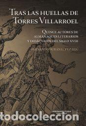 Livres: TRAS LAS HUELLAS DE TORRES VILLARROEL - FERNANDO DURAN LOPEZ