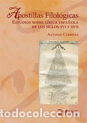 Livres: Apostillas filol&oacute;gicas: Estudios sobre l&iacute;rica espa&ntilde;ola de los siglos XVI y XVII - Carreira, Antonio