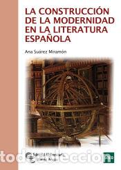 books: La construcci&oacute;n de la modernidad en la literatura espa&ntilde;ola - Su&aacute;rez Miram&oacute;n, Ana