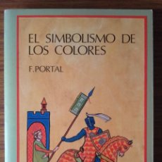 Libros: EL SIMBOLISMO DE LOS COLORES - FRÉDÉRIC PORTAL. J. OLAÑETA EDITOR, 1996. DESCATALOGADO.. Lote 345576298