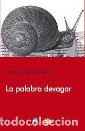 Libros: La palabra devagar - Antonio Arroyo Silva - Foto 1