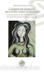 Livres: Carmen de Burgos: Educaci&oacute;n, Viajes y Feminismo: La educaci&oacute;n y el feminismo en los libros de
