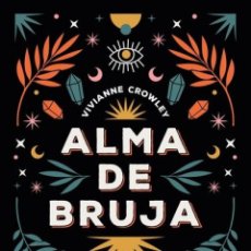 Libros: ALMA DE BRUJA - CROWLEY, VIVIANNE. Lote 362876345