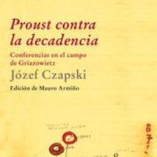 Libros: PROUST CONTRA LA DECADENCIA : CONFERENCIAS EN EL CAMPO DE GRIAZOWIETZ - CZAPSKI, JÓZEF. Lote 363750875