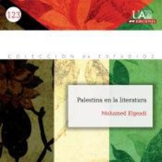 Libros: PALESTINA EN LA LITERATURA - ELGEADI, MOHAMED. Lote 364023456
