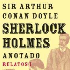 Libros: SHERLOCK HOLMES ANOTADO RELATOS I - DOYLE, ARTHUR CONAN. Lote 364047616