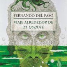 Libros: VIAJE ALREDEDOR DE EL QUIJOTE - DEL PASO, FERNANDO. Lote 366289581