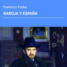 Libros: BAROJA Y ESPAÑA - FUSTER, FRANCISCO. Lote 366383926