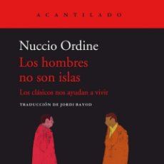 Libros: LOS HOMBRES NO SON ISLAS - NUCCIO ORDINE. Lote 366384026