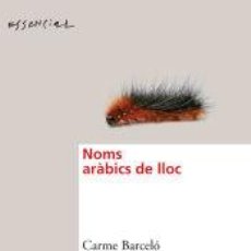 Libros: NOMS ARÀBICS DE LLOC - BARCELÓ TORRES, CARME. Lote 366736021