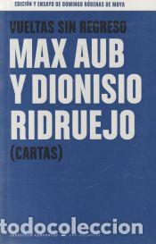 Libri: VUELTAS SIN REGRESO. MAX AUB Y DIONISIO RIDRUEJO (CARTAS) - AUB, MAX; RIDRUEJO, DIONISIO