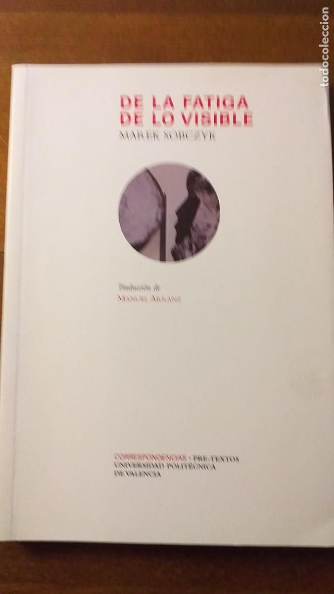 Libros: MAREK SOBCZYK: DE LA FATIGA DE LO VISIBLE - Foto 1