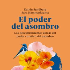 Libros: EL PODER DEL ASOMBRO - SANDBERG, KATRIN; HAMMARKRANTZ, SARA. Lote 400862264