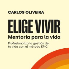 Libros: ELIGE VIVIR - OLIVEIRA, CARLOS. Lote 402146879