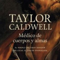 Libros: MEDICO DE CUERPOS Y ALMAS - CALDWELL, TAYLOR. Lote 402146929
