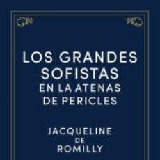 Libros: LOS GRANDES SOFISTAS EN LA ATENAS DE PERICLES - DE ROMILLY, JACQUELINE. Lote 402161924