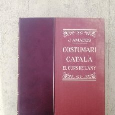 Libros: COSTUMARI CATALÁ, EL CURS DE LANY, J. AMADES, VOLUM V TARDOR. Lote 402165854