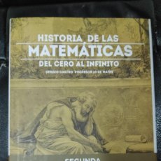 Libros: HISTORIA DE LAS MATEMATICAS ( DEL CERO AL INFINITO ) SERGIO CASTRO PROFESOR 10 DE MATES GALOBART. Lote 402383644